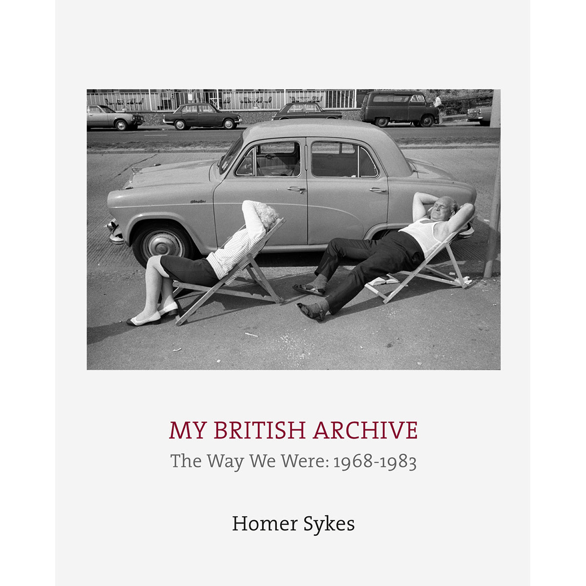 HOMER SYKES: MY BRITISH ARCHIVE 1968-1983