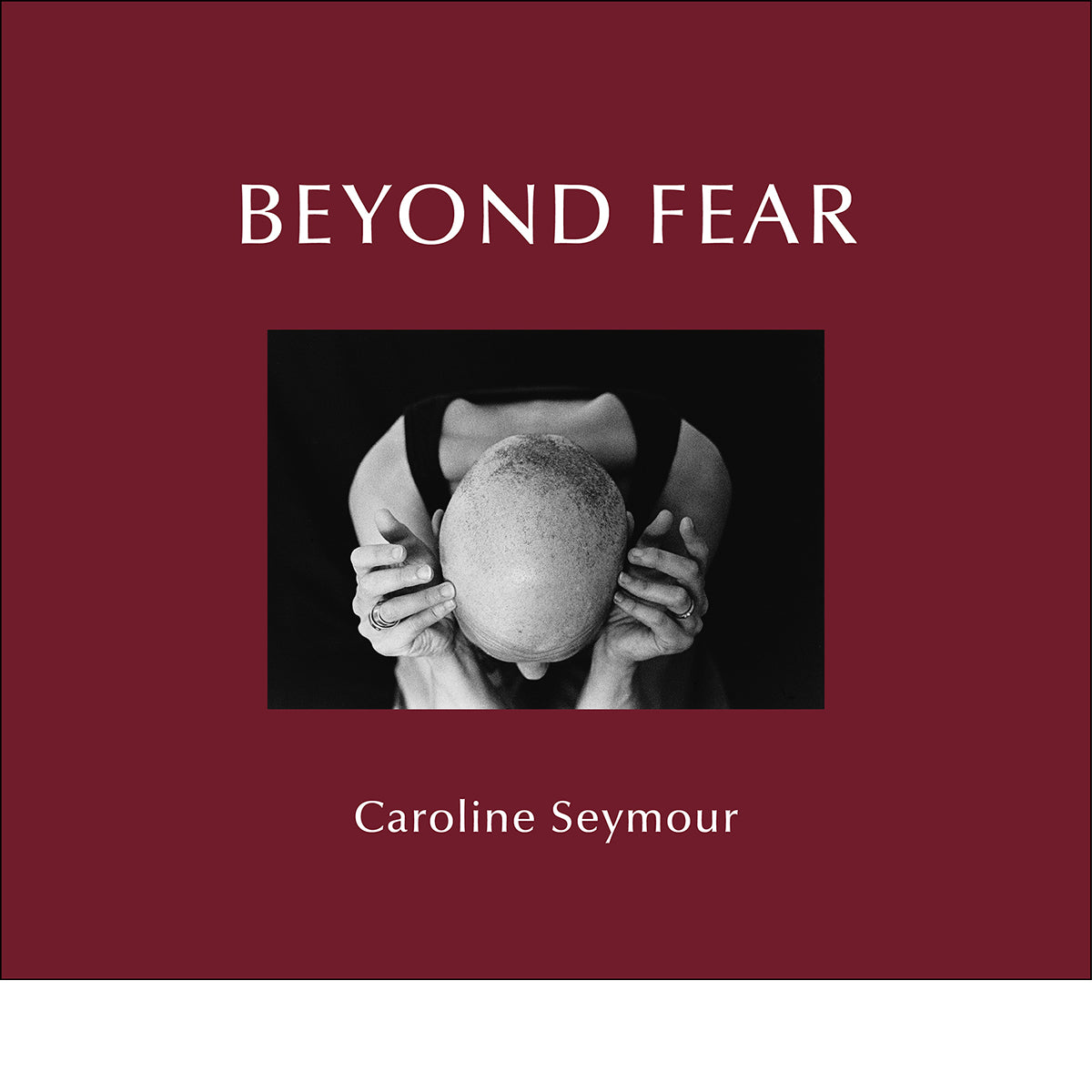 CAROLINE SEYMOUR: BEYOND FEAR