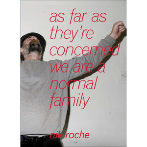 NIK ROCHE: AS FAR AS THEY'RE CONCERNED WE ARE A NORMAL FAMILY